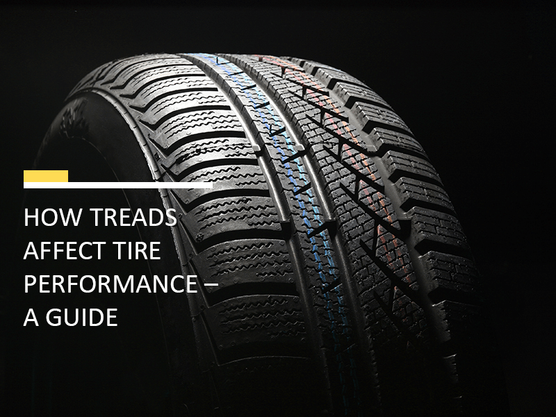 How Treads Affect Tire Performance - A Guide