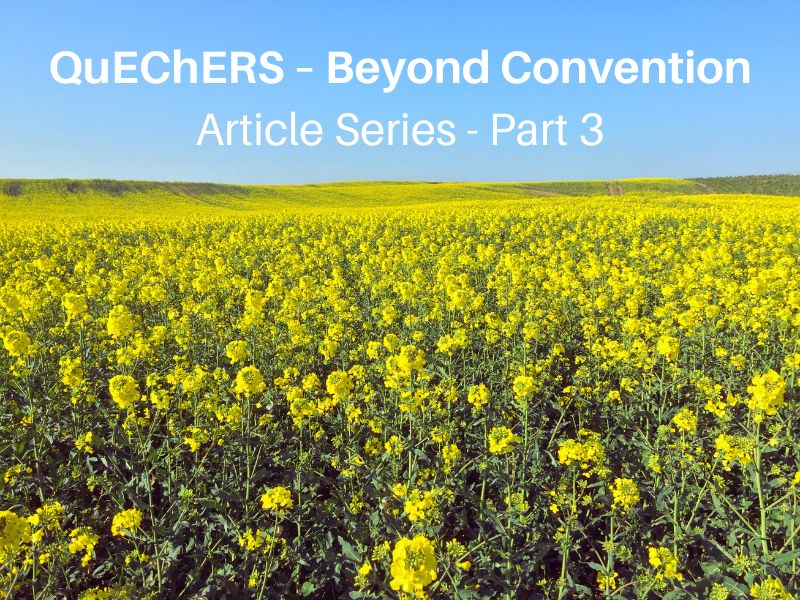 QuEChERS – Beyond Convention – Part 3