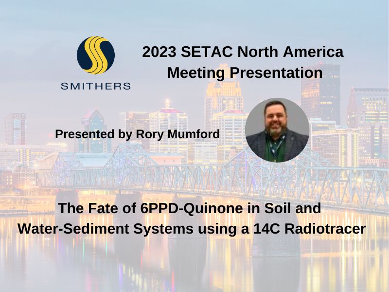 2023 SETAC Poster: The Fate of 6PPD-quinone in Soil and Water-Sediment Systems using a 14C Radiotracer