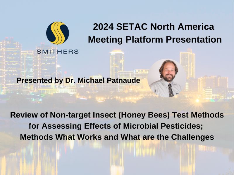 2024 SETAC North America Presentation: Review of non-target insect (honey bees) test methods for assessing effects of microbial pesticides